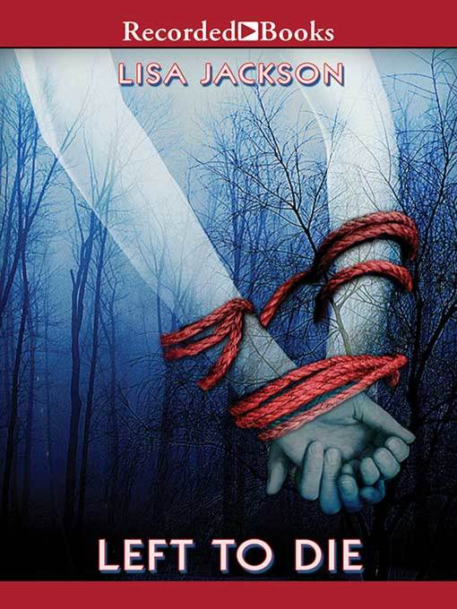 Title details for Left to Die by Lisa Jackson - Available